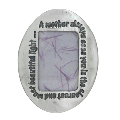A mother always sees you in the clearest and most beautiful light… Holds approx. 1.75x2.75in Photo Picture-Frame Pewter Color  #PF60